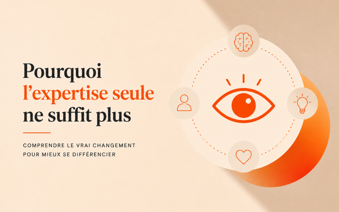 Pourquoi l’expertise seule ne suffit plus