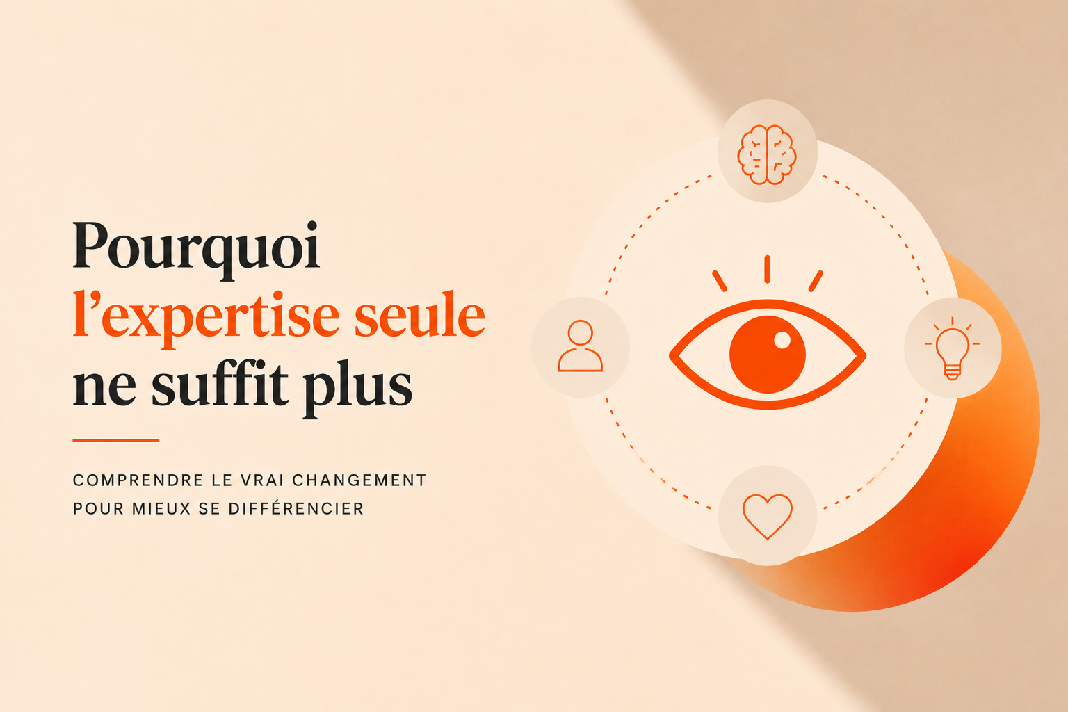 Pourquoi l’expertise seule ne suffit plus